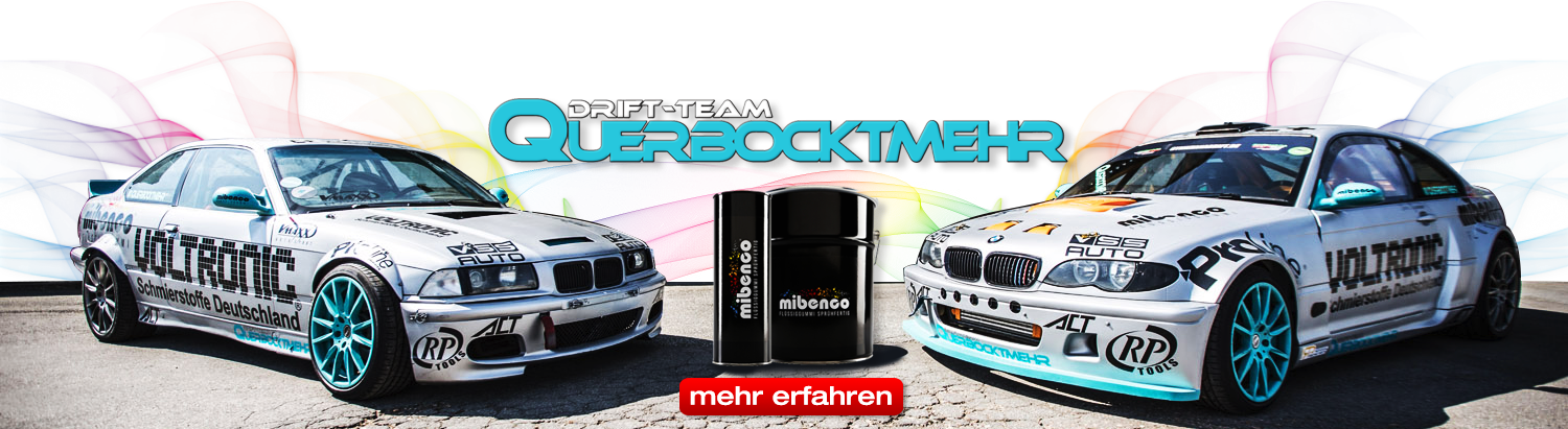 Querbocktmehr Drift Team sponsored by mibenco Flüssiggummi